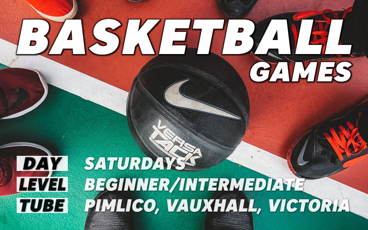 Basketball games for beginners and intermediate level players on Saturdays in central London Pimlico Vauxhall Victoria Westminster
